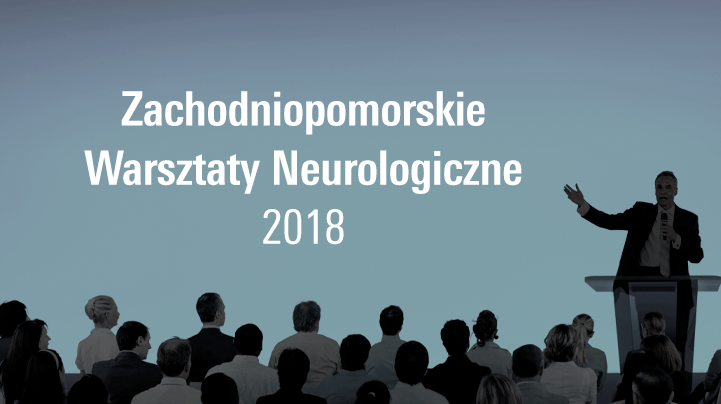 Relacja z Zachodniopomorskich Warsztatów Neurologicznych 2018
